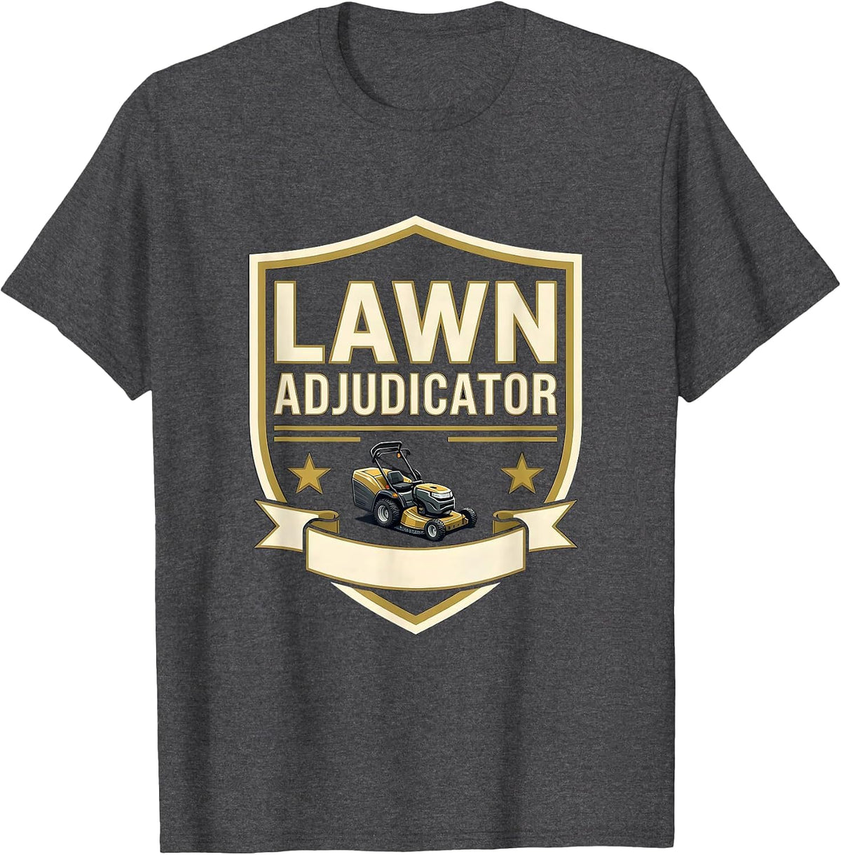 Lawn Adjudicator Funny Lawn Mower Dad Gardener Gift T-Shirt - Dark Heather Grey