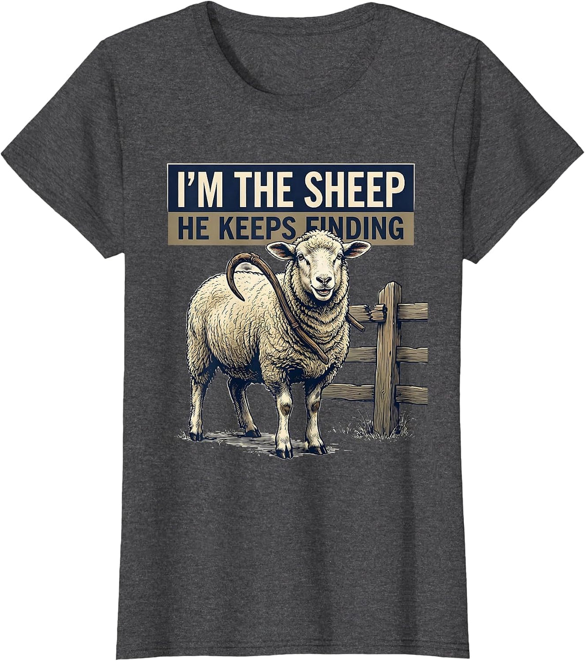 Women's I'm The Sheep He Keeps Finding Funny Faith Christian Humor T-Shirt - Dark Heather Grey