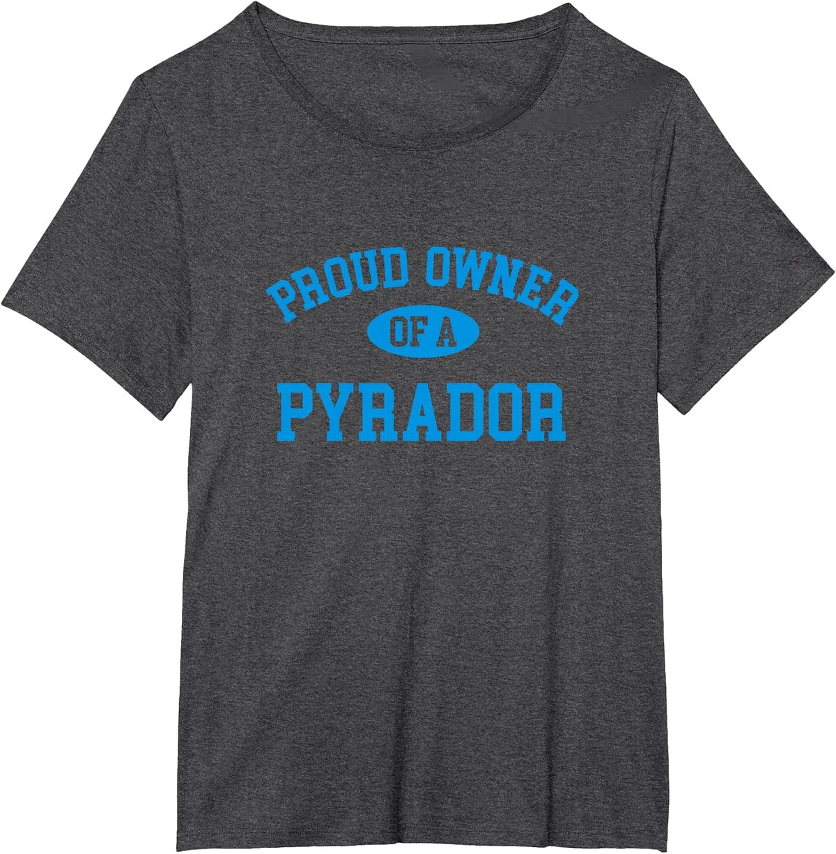 Proud Owner of a Pyrador T-Shirt - Dark Heather Grey