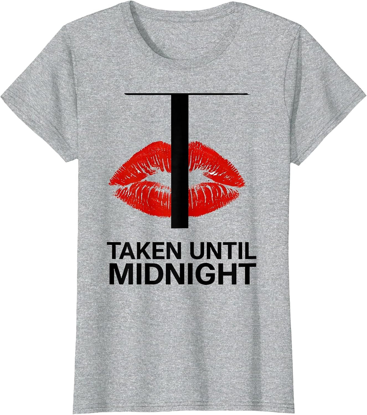 Women's Taken Until Midnight Sexy Flirtatious New Years Eve Party T-Shirt - Heather Grey