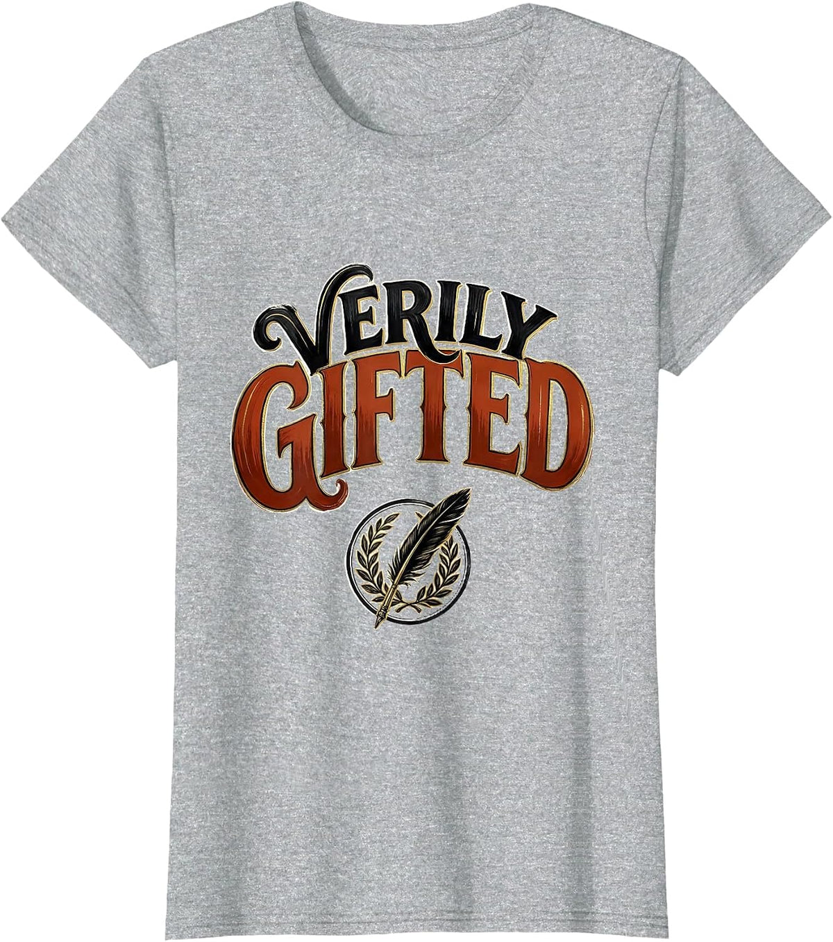 Verily Gifted Sign Painter Showcard Literary Quote Humor T-Shirt - Heather Grey