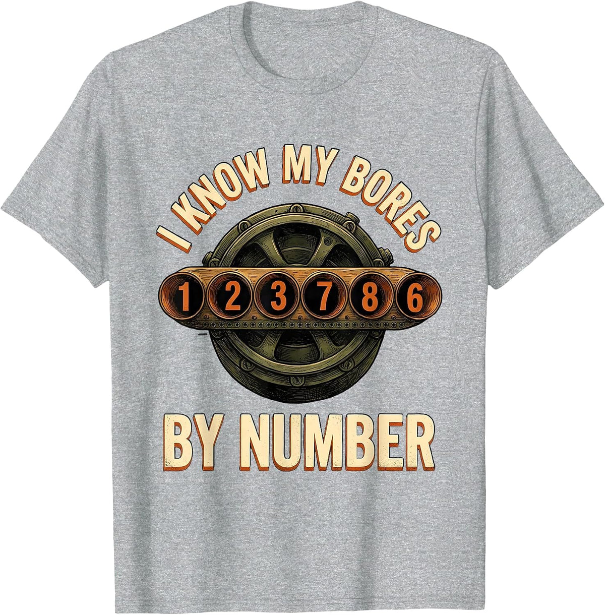 Men's I Know My Bores By Number Funny Mechanic Car Engine Block T-Shirt - Heather Grey