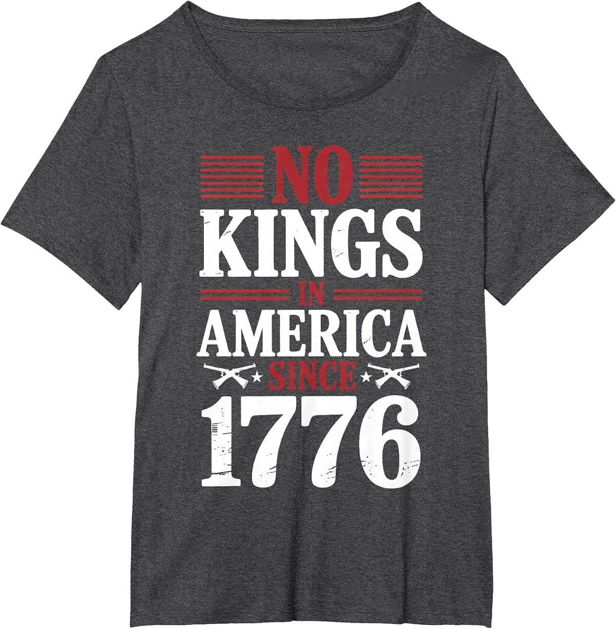 No Kings in America Since 1776, Patriotic Independence Day T-Shirt - Dark Heather Grey