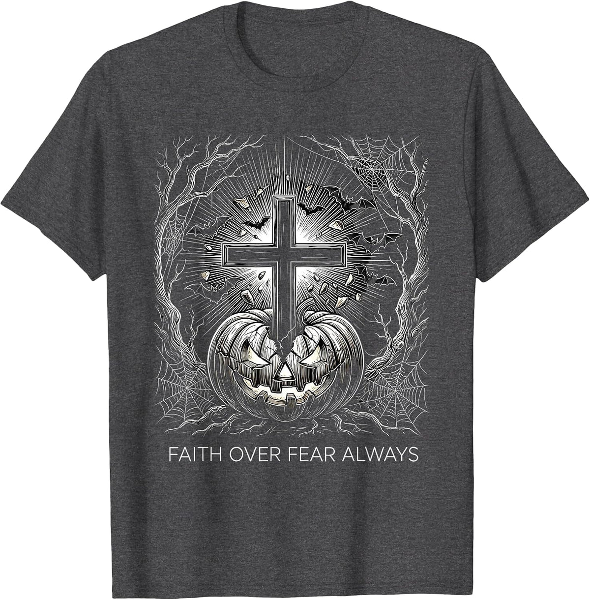 Faith Over Fear Always Christian Halloween Design T-Shirt - Dark Heather Grey