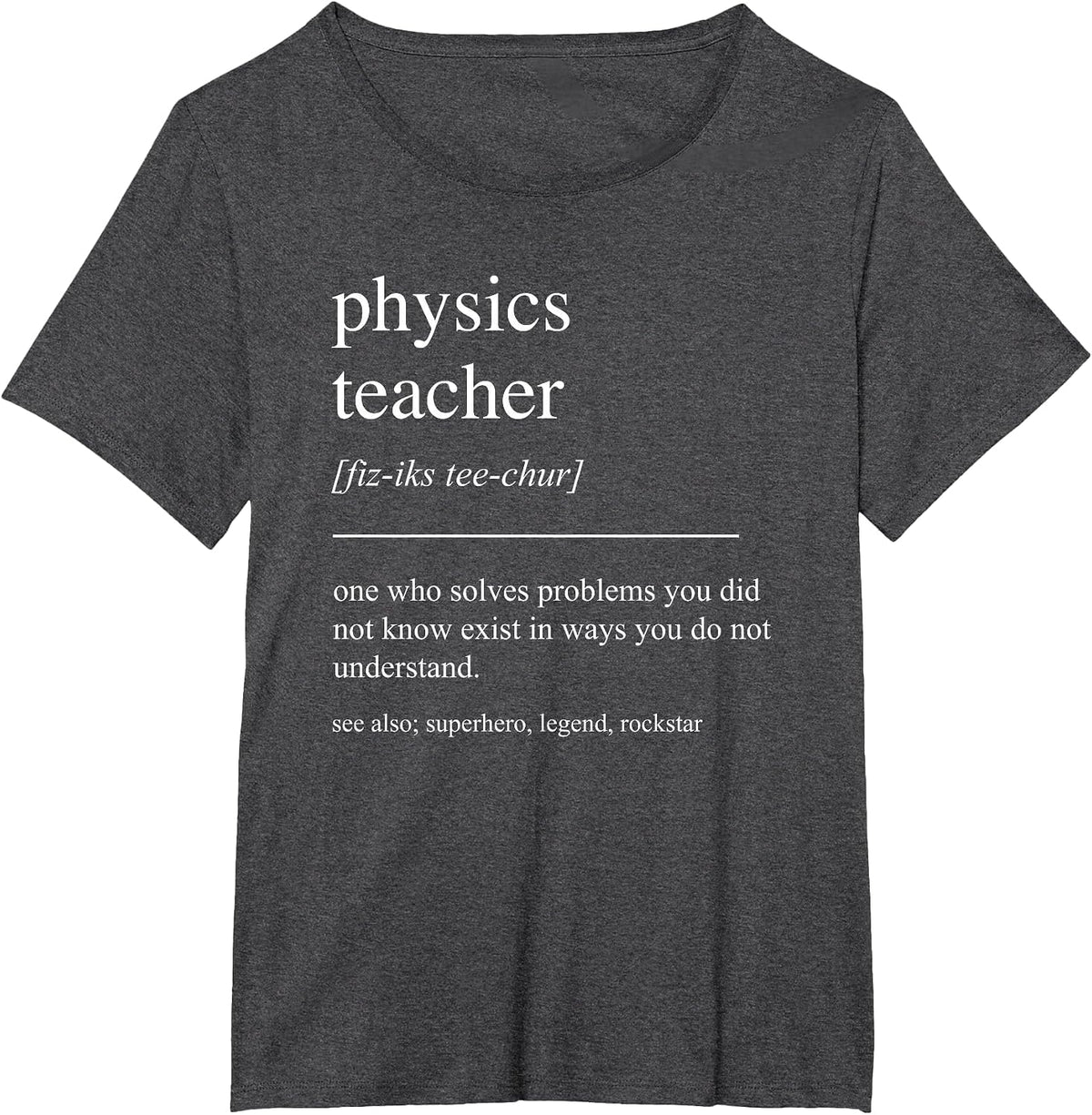 Funny Physics Teacher Definition Mens Women T-Shirt - Dark Heather Grey