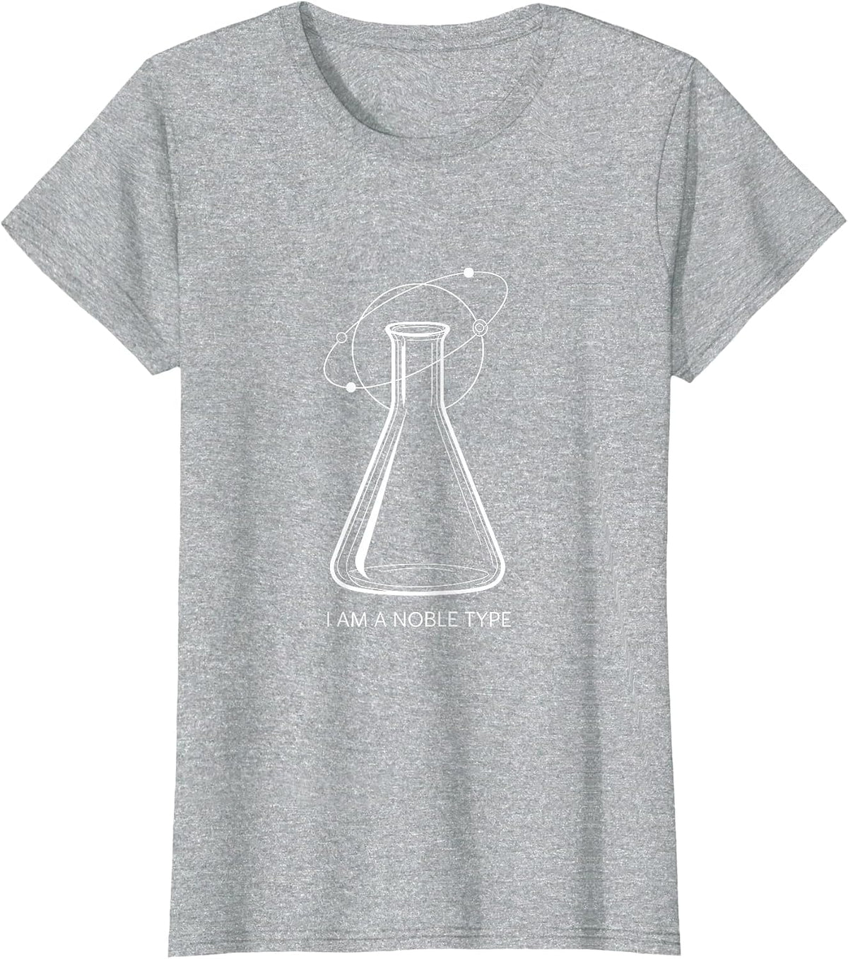 Women's I Am A Noble Type Funny Science Chemistry Nerd Gift T-Shirt - Heather Grey
