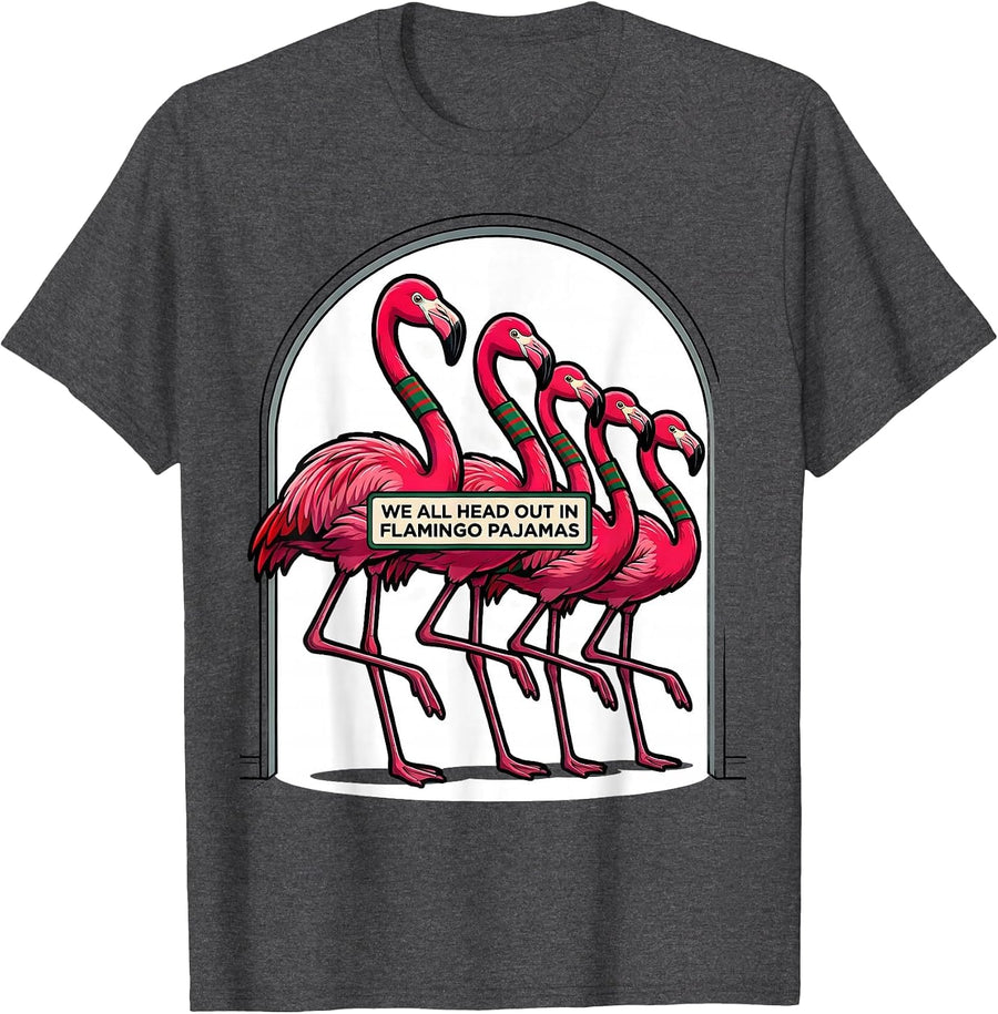 Men's We All Head Out In Flamingo Pajamas Funny Pink Flamingo T-Shirt - Dark Heather Grey