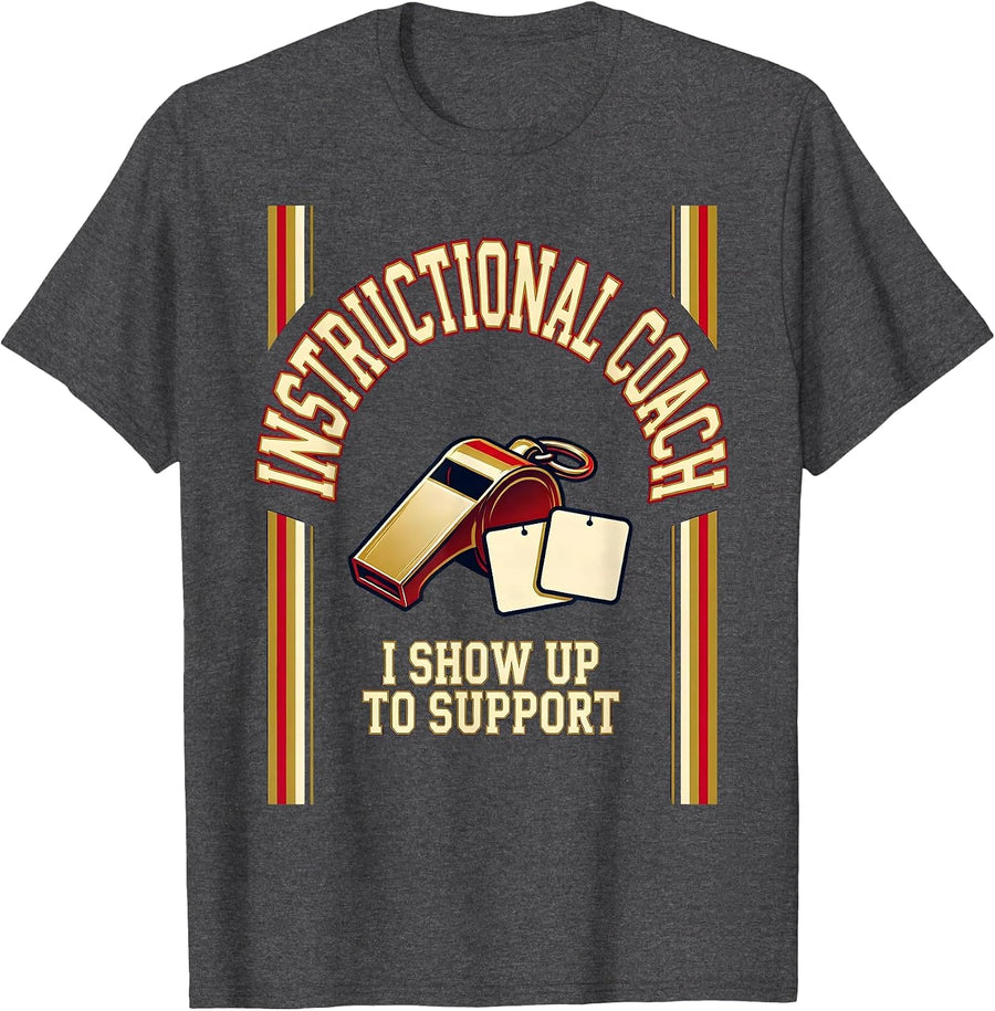 Men's Instructional Coach I Show Up To Support Sports T-Shirt - Dark Heather Grey