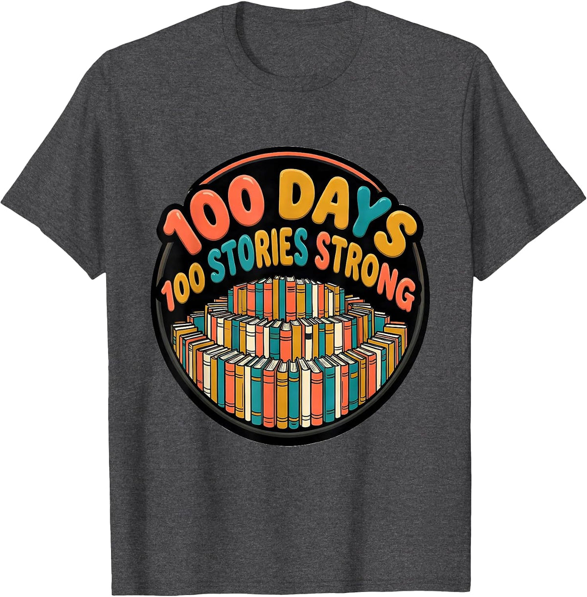 100 Days, 100 Stories Strong Reading Teacher Librarian 100th T-Shirt - Dark Heather Grey