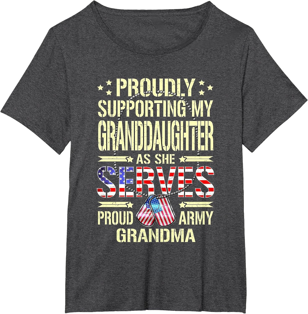 Support My Granddaughter As She Serves - Proud Army Grandma T-Shirt - Dark Heather Grey