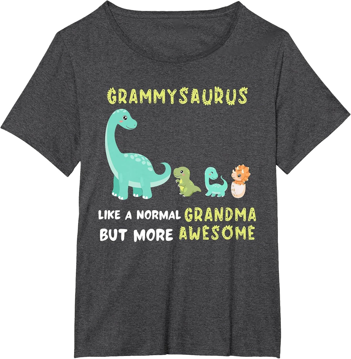Grammysaurus Like a Normal Grandma but More Awesome T-Shirt - Dark Heather Grey