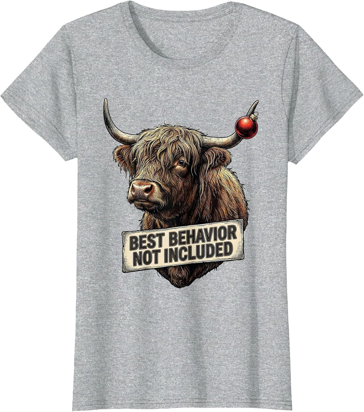 Women's Best Behavior Not Included Funny Highland Cow Christmas Farm T-Shirt - Heather Grey
