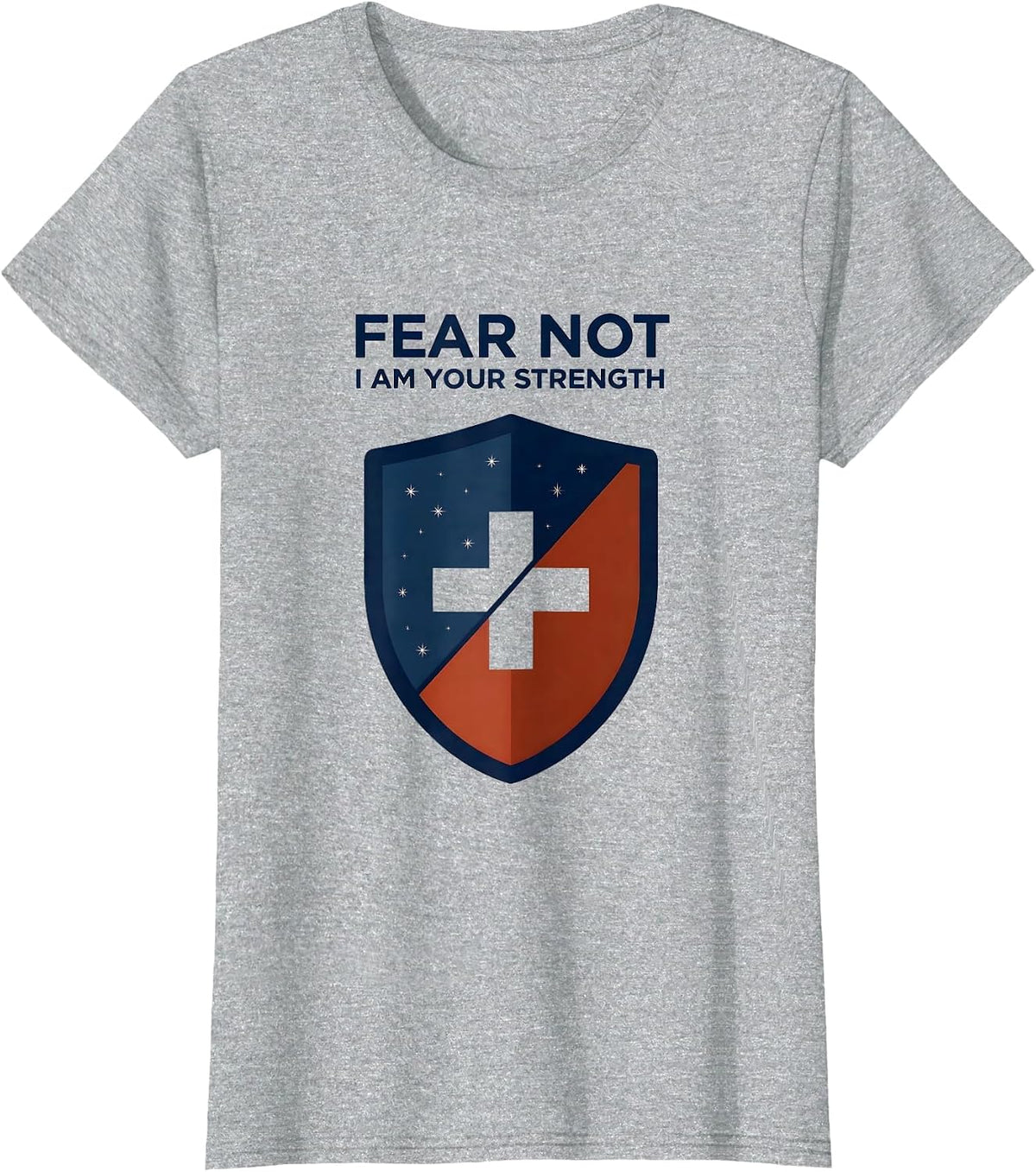 Fear Not, I Am Your Strength Faith Over Fear Patriotic T-Shirt - Heather Grey