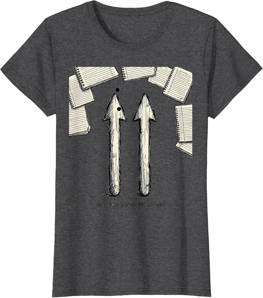 Women's My History Teacher Told Us Twice Funny History Teacher Back T-Shirt - Dark Heather Grey
