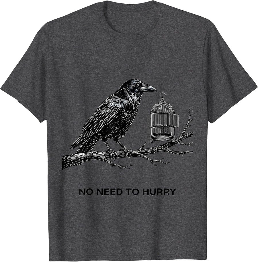 Men's No Need To Hurry Dark Humor Crow Raven Gothic Animal Lover T-Shirt - Dark Heather Grey