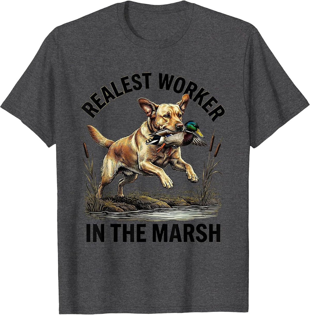 Realest Worker In The Marsh Labrador Duck Hunting Heritage T-Shirt - Dark Heather Grey
