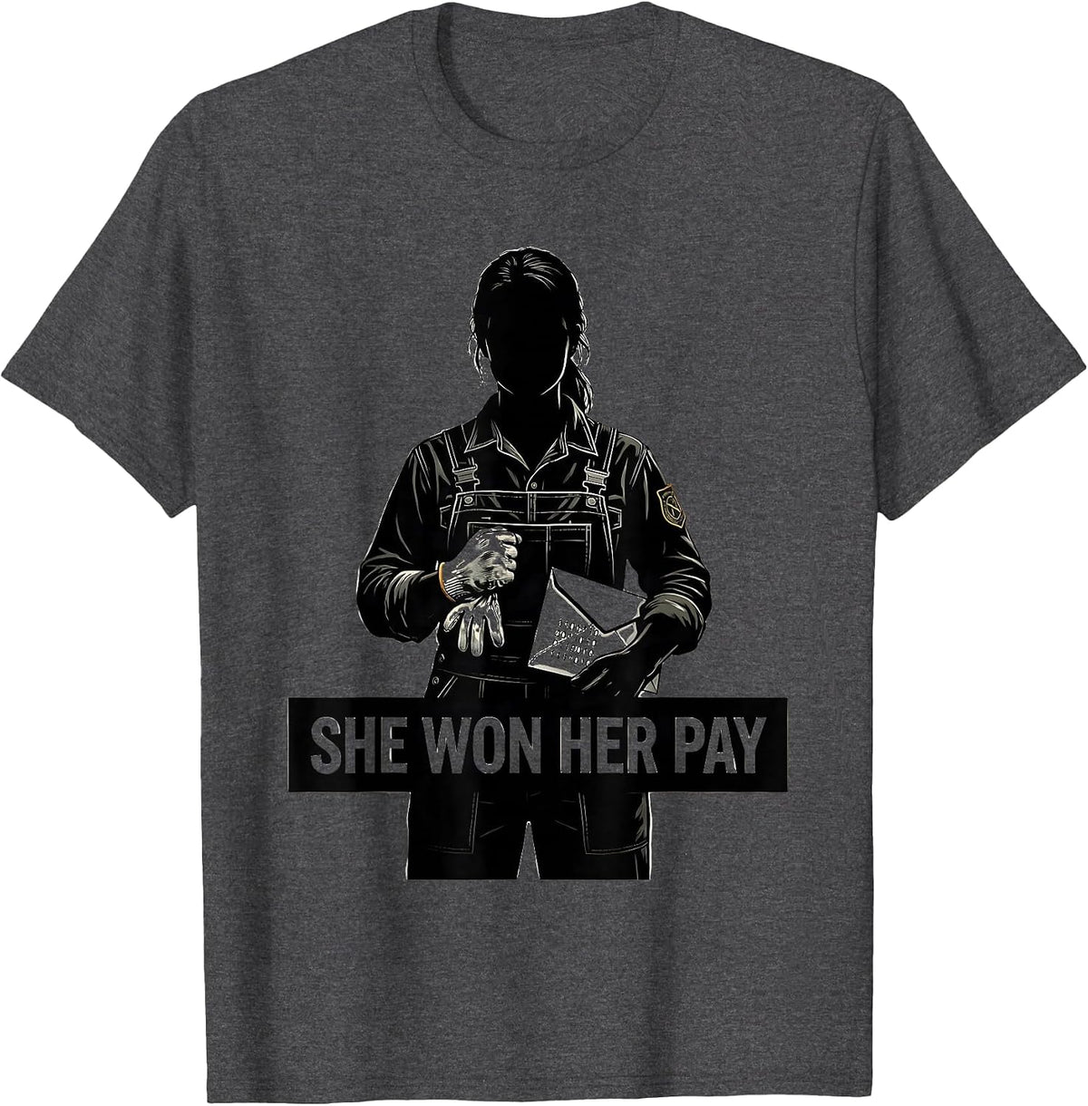She Won Her Pay Union Worker Labor Day Pride T-Shirt - Dark Heather Grey