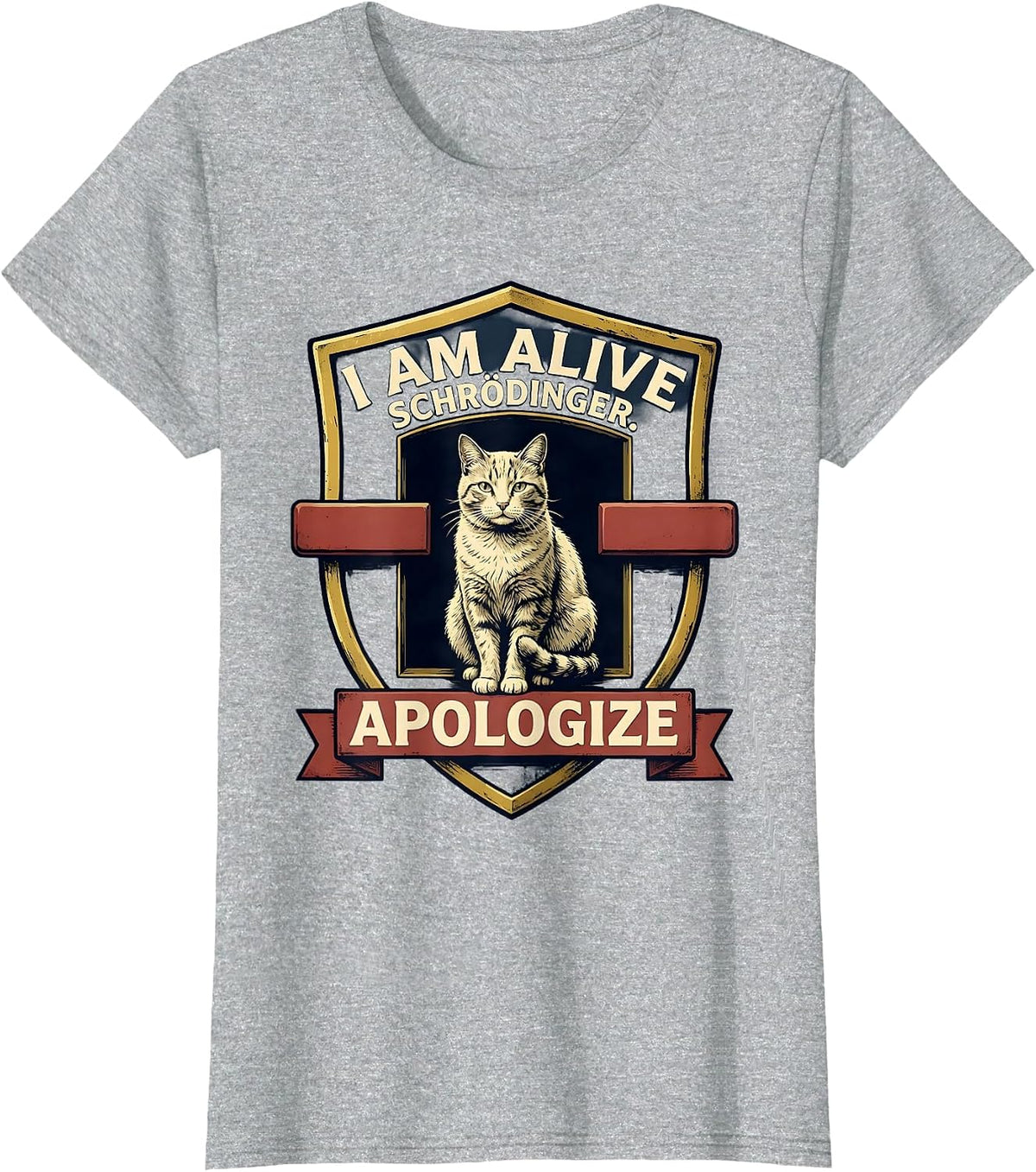 Women's I Am Alive Schrödinger Apologize Funny Quantum Physics Humor T-Shirt - Heather Grey