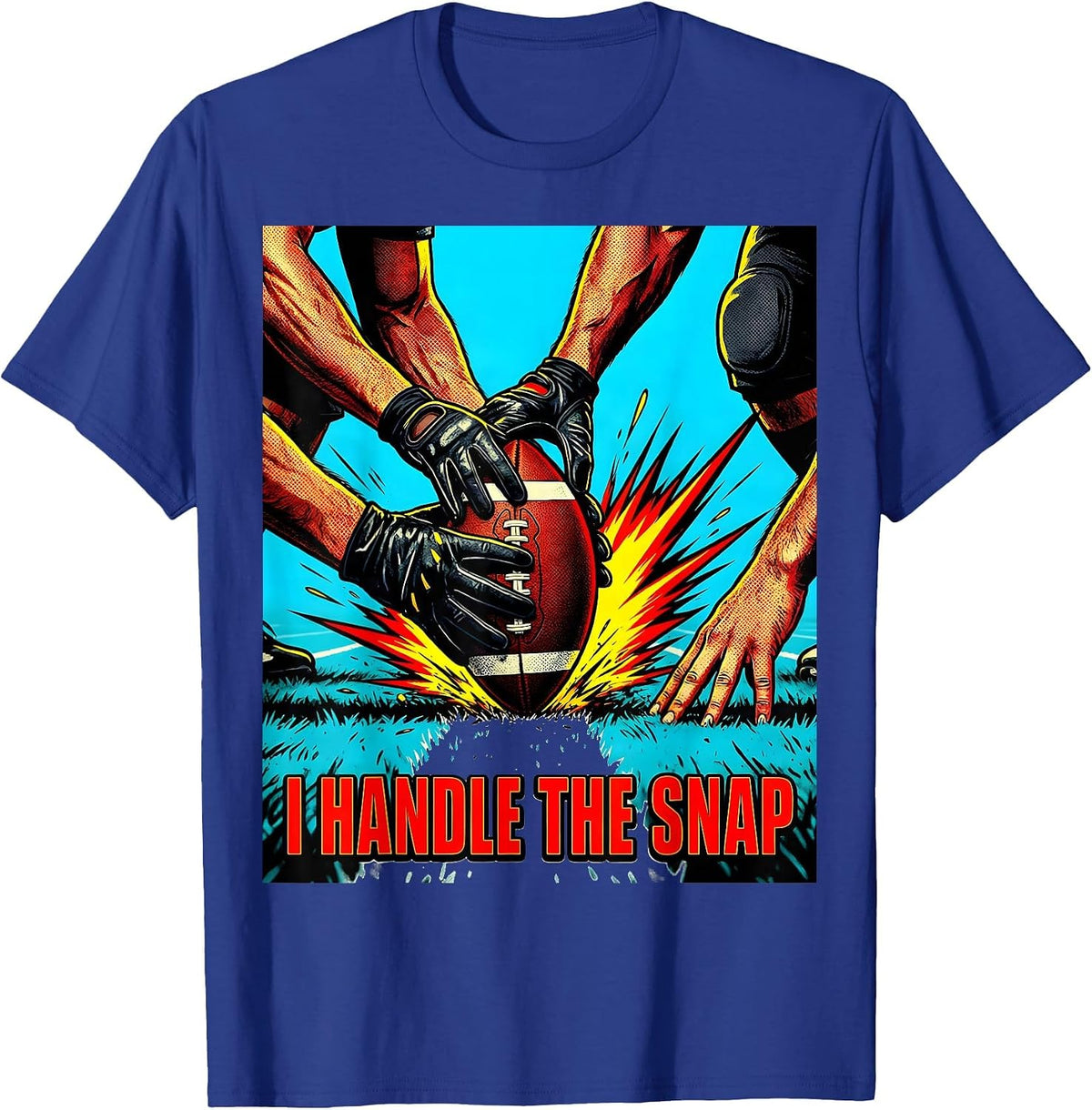 I Handle The Snap Pop Art Football Lineman Fan Humor T-Shirt - Royal Blue