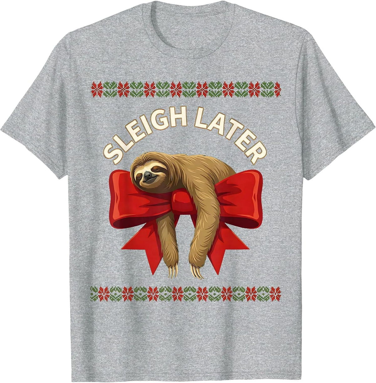 Men's Sleigh Later Funny Sloth Christmas Humor Sloth Lover Ugly T-Shirt - Heather Grey