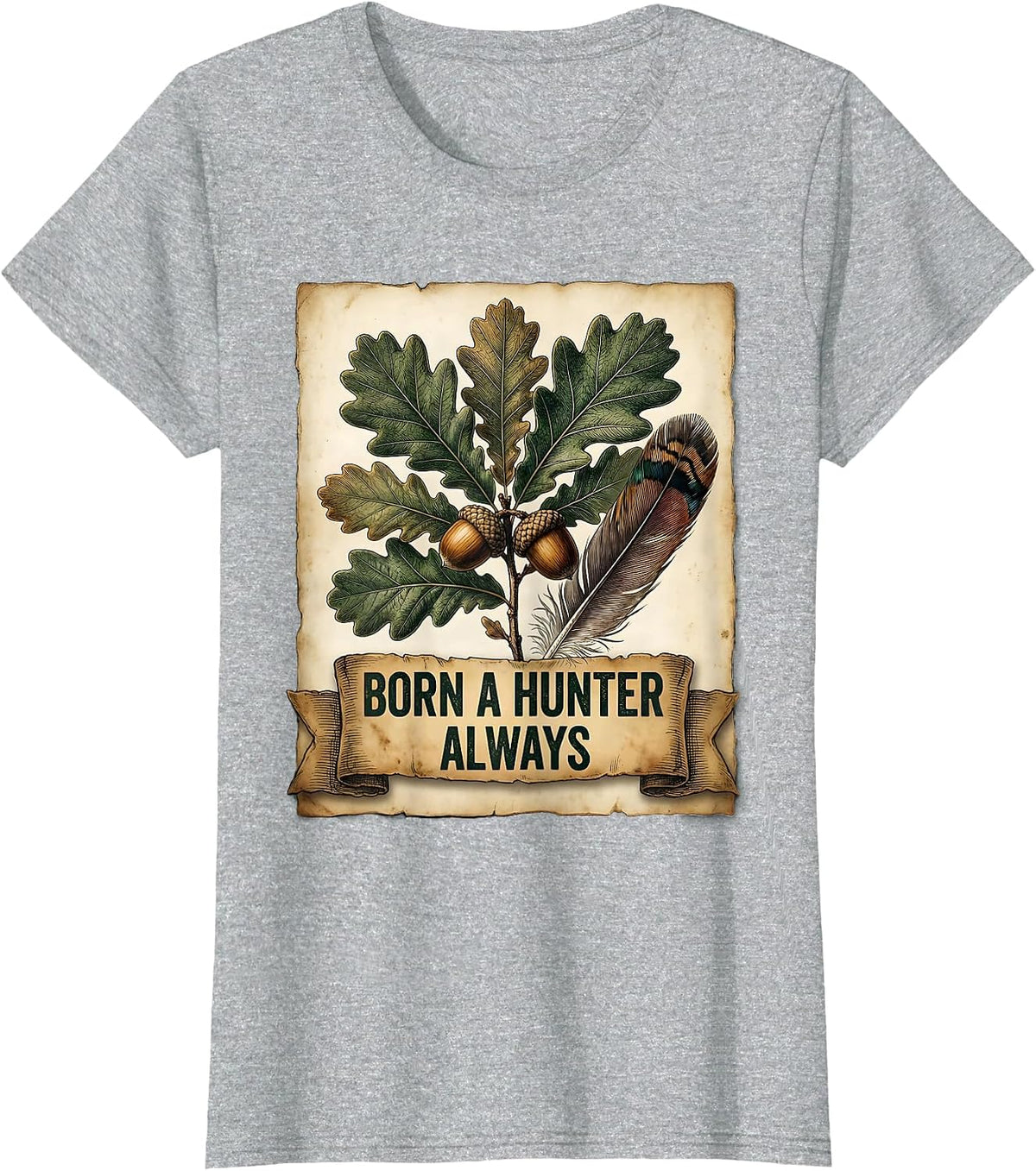 Women's Born a Hunter Always Hunting Pride Design T-Shirt - Heather Grey