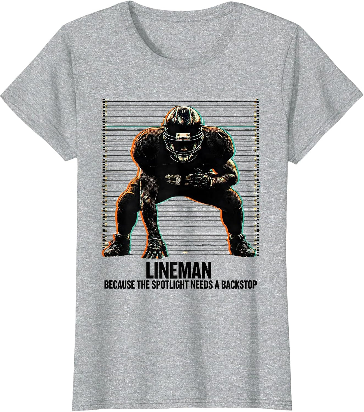 Lineman Because The Spotlight Needs A Backstop Funny T-Shirt - Heather Grey