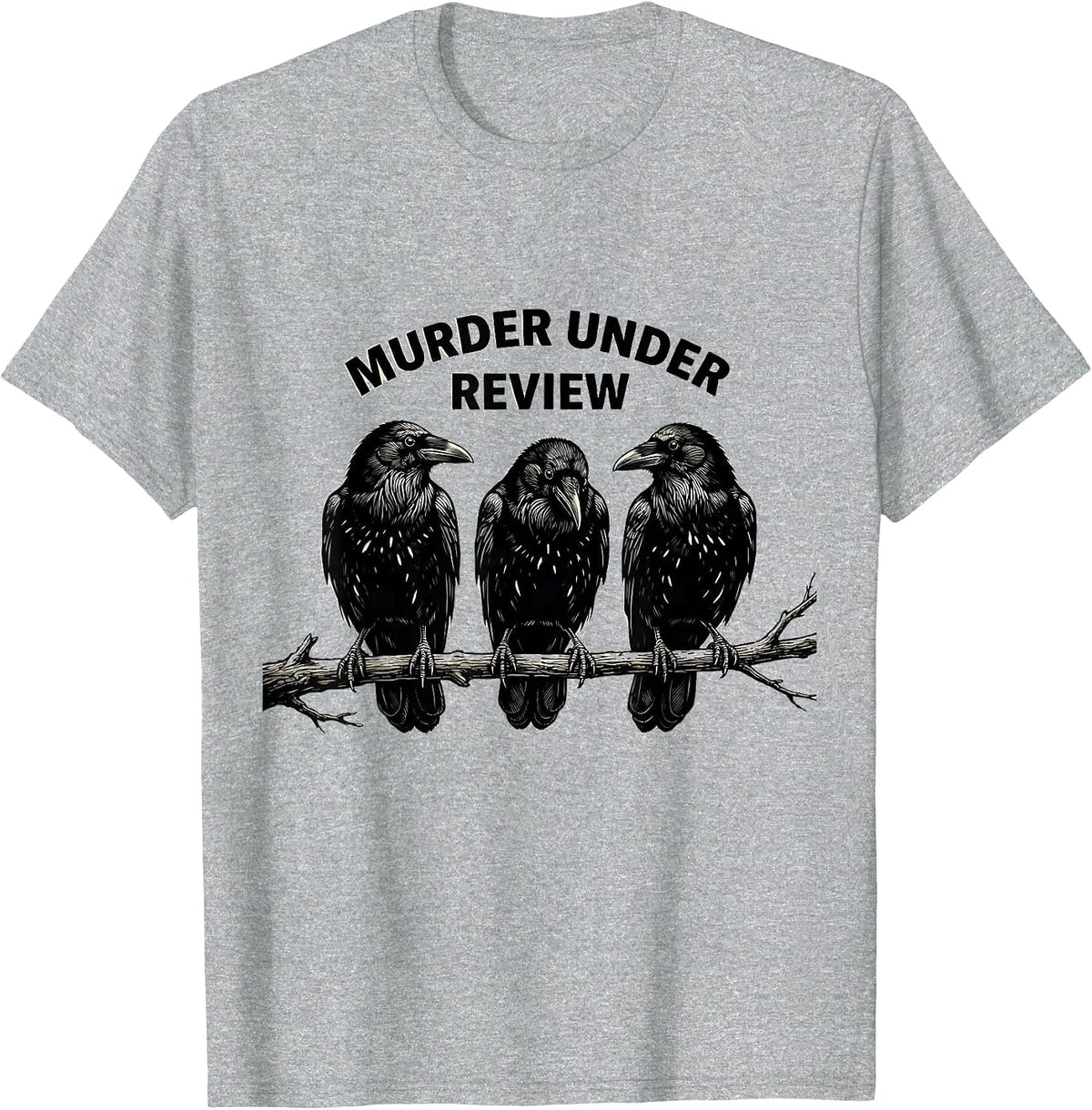 Men's Murder Under Review Dark Humor Crow Raven Bird Lover Gift T-Shirt - Heather Grey