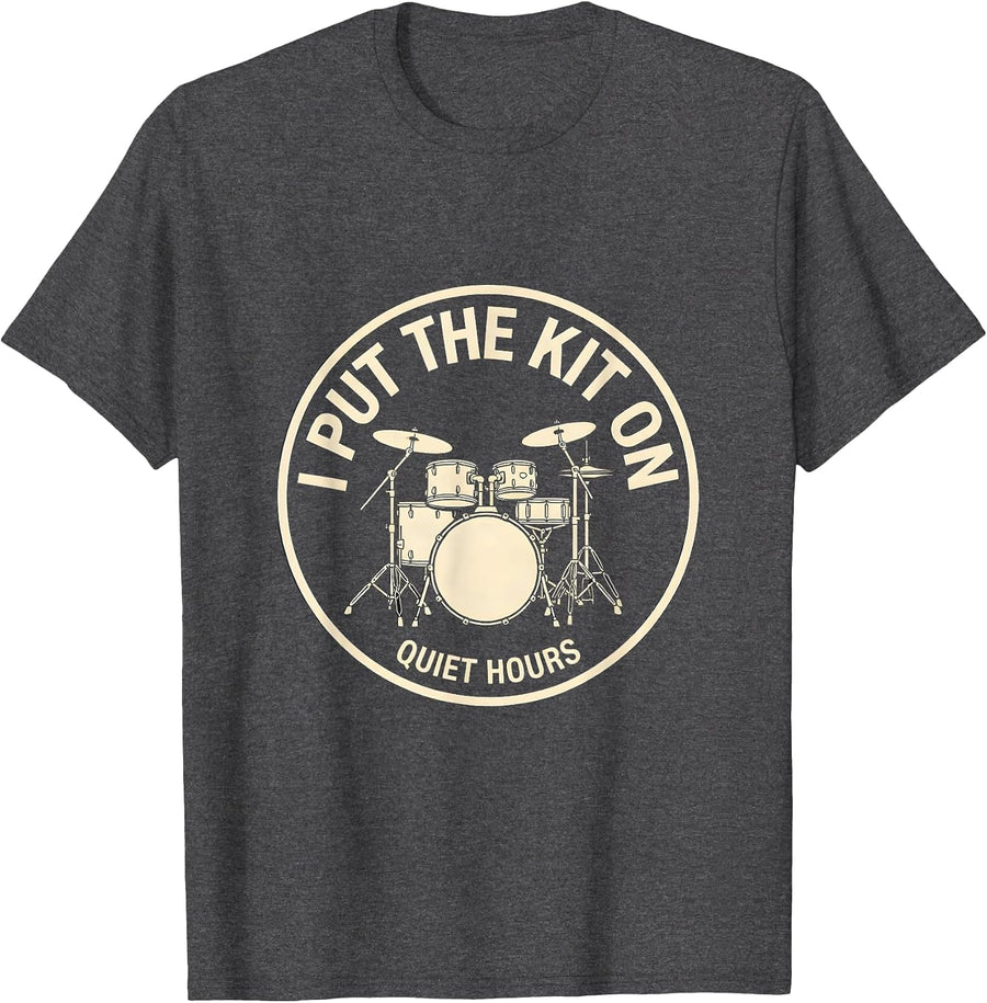 Men's I Put The Kit On Quiet Hours Funny Drummer Drumline Gift T-Shirt - Dark Heather Grey