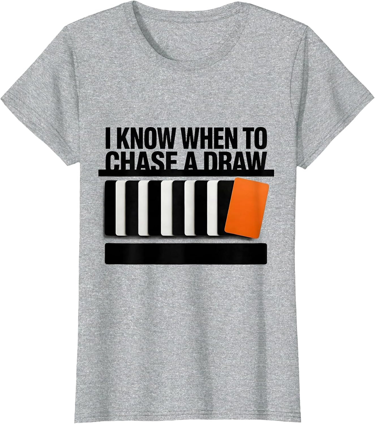 Women's I Know When To Chase A Draw Funny Poker Player Casino T-Shirt - Heather Grey