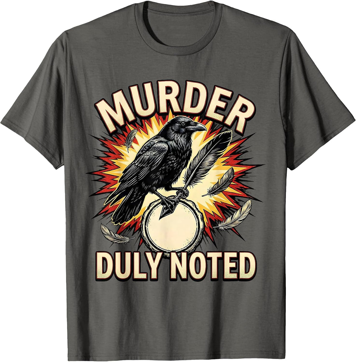 Murder Duly Noted Dark Humor Crow Raven Gothic Bird Lover T-Shirt - Asphalt Grey