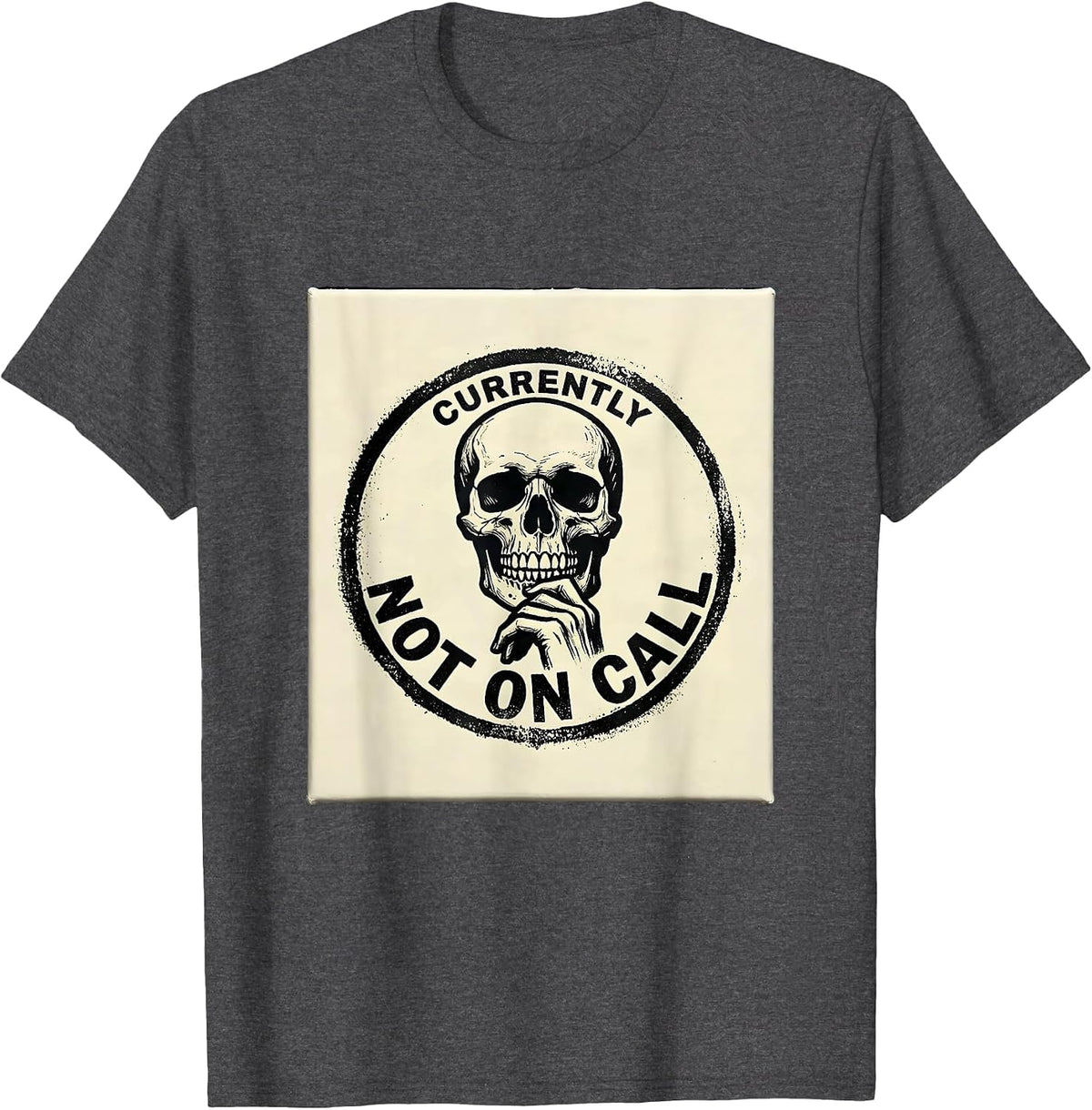 Men's Currently Not On Call Rubber Stamp Skull Alternative Dark T-Shirt - Dark Heather Grey