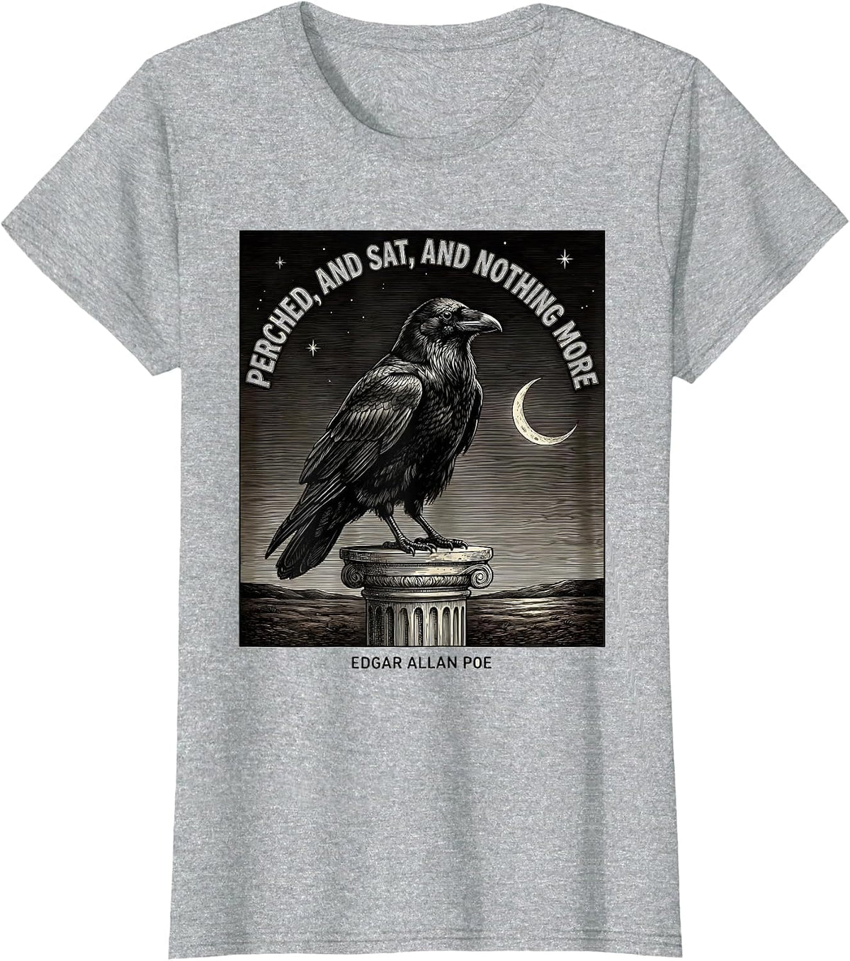 Perched, And Sat, And Nothing More — Edgar Allan Poe Gothic T-Shirt - Heather Grey