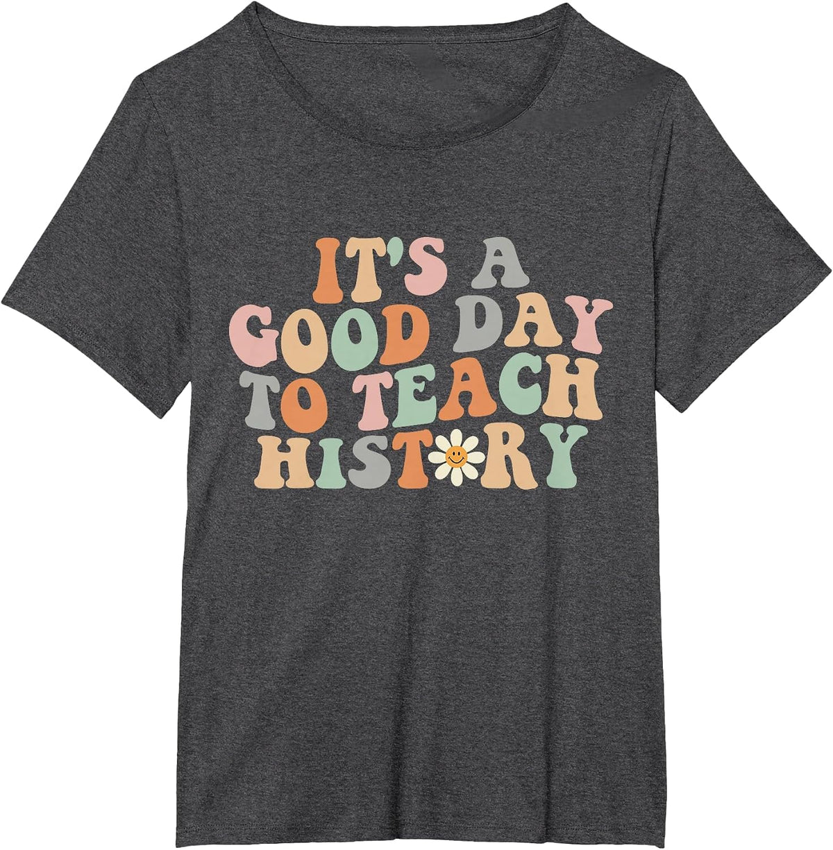 Funny Retro Groovy It's A Good Day to Teach History Teacher T-Shirt - Dark Heather Grey