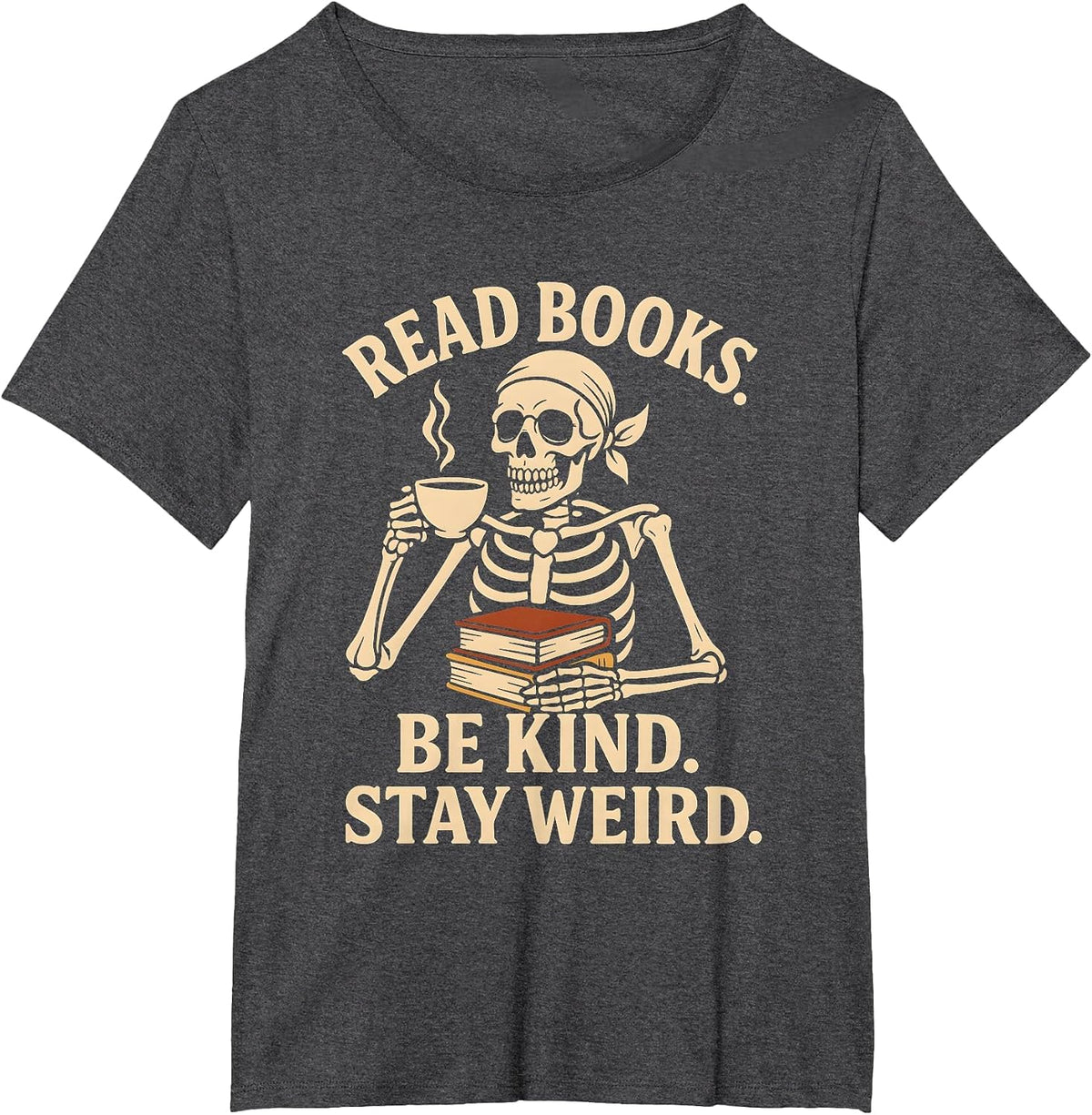 Read Books Be Kind Stay Weird Skeleton Reading Coffee Goth T-Shirt - Dark Heather Grey