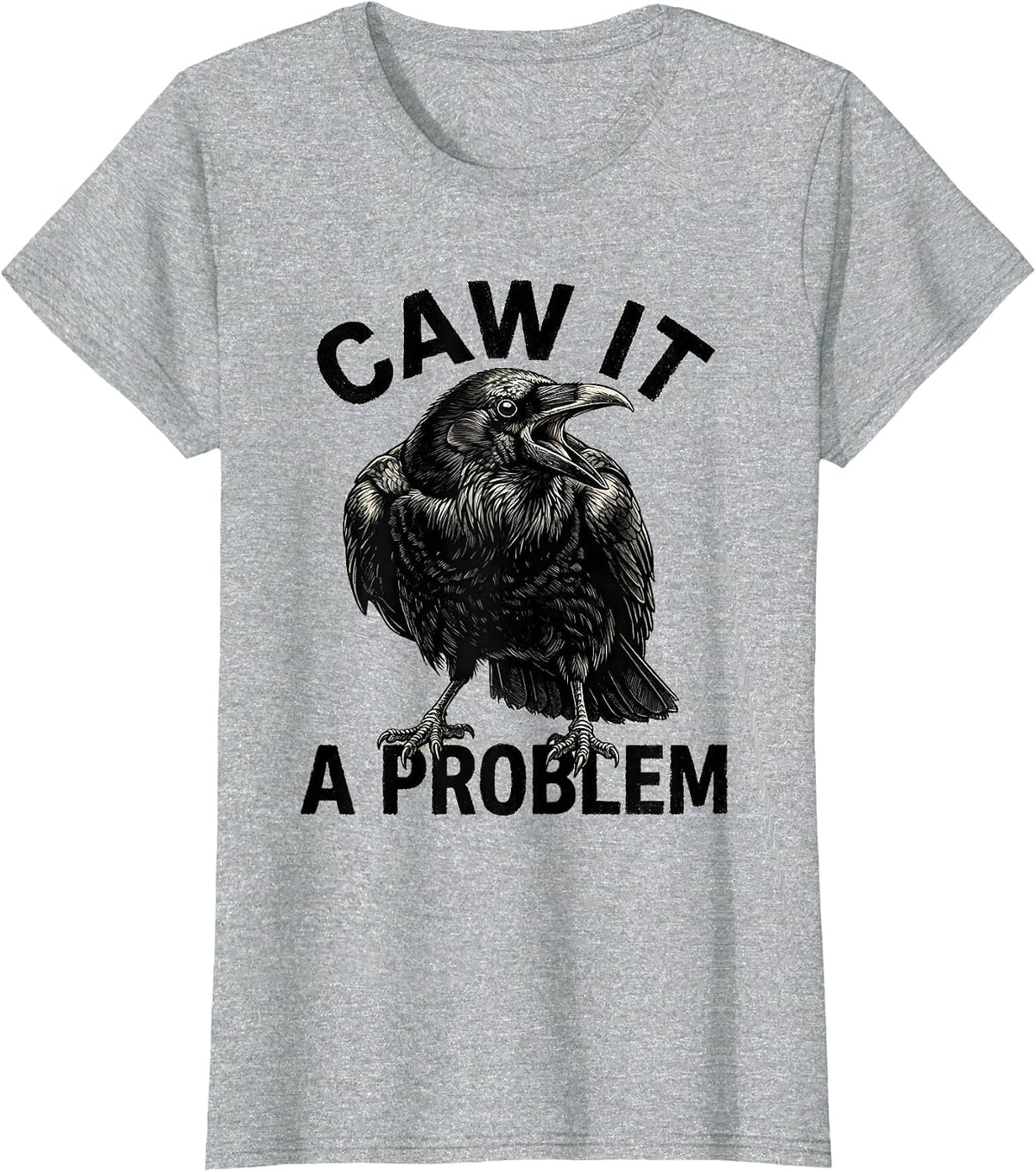 Caw It A Problem Gothic Crow Raven Bird Pun Humor T-Shirt - Heather Grey
