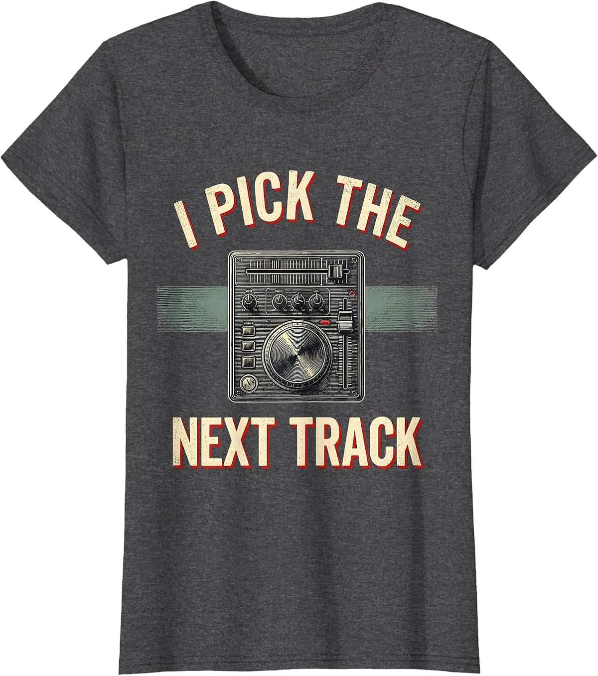 Women's I Pick The Next Track Funny DJ Gift Retro Music Mixer T-Shirt - Dark Heather Grey