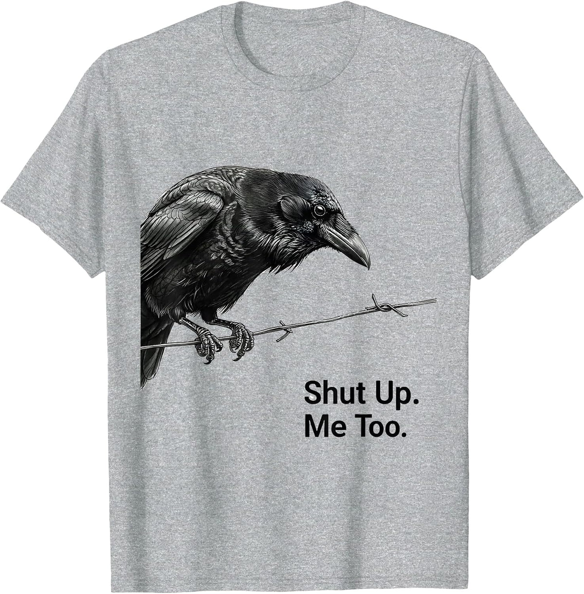 Men's Shut Up. Me Too Funny Crow Pun Bird Lover Gothic Humor T-Shirt - Heather Grey