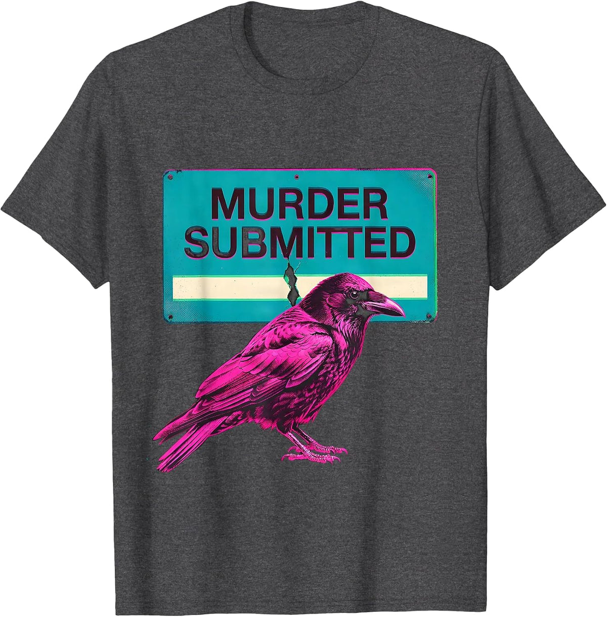 Murder Submitted Dark Humor Crow Raven Gothic Bird Lover T-Shirt - Dark Heather Grey