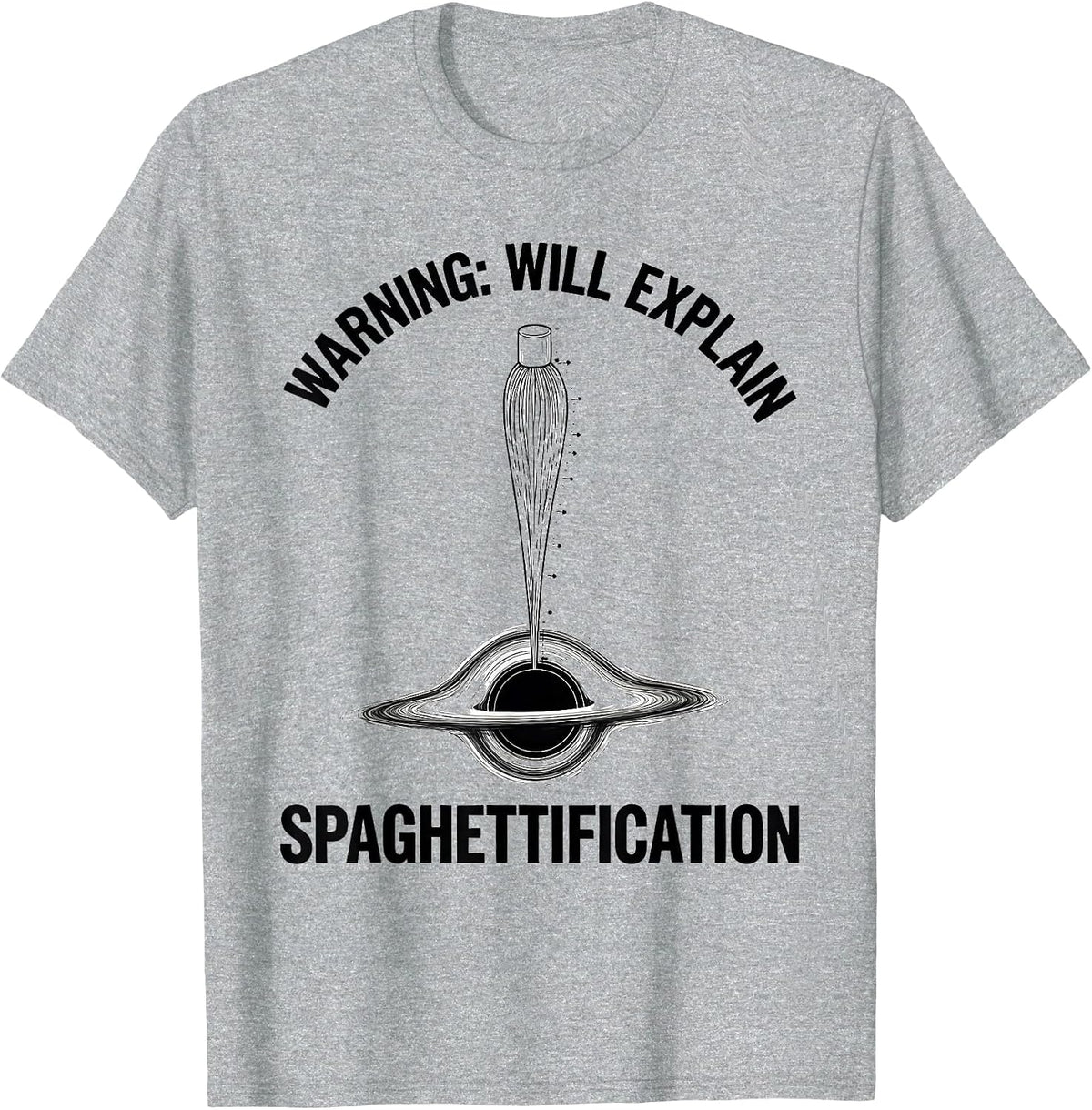 Men's Warning: Will Explain Spaghettification Astrophysicist T-Shirt - Heather Grey