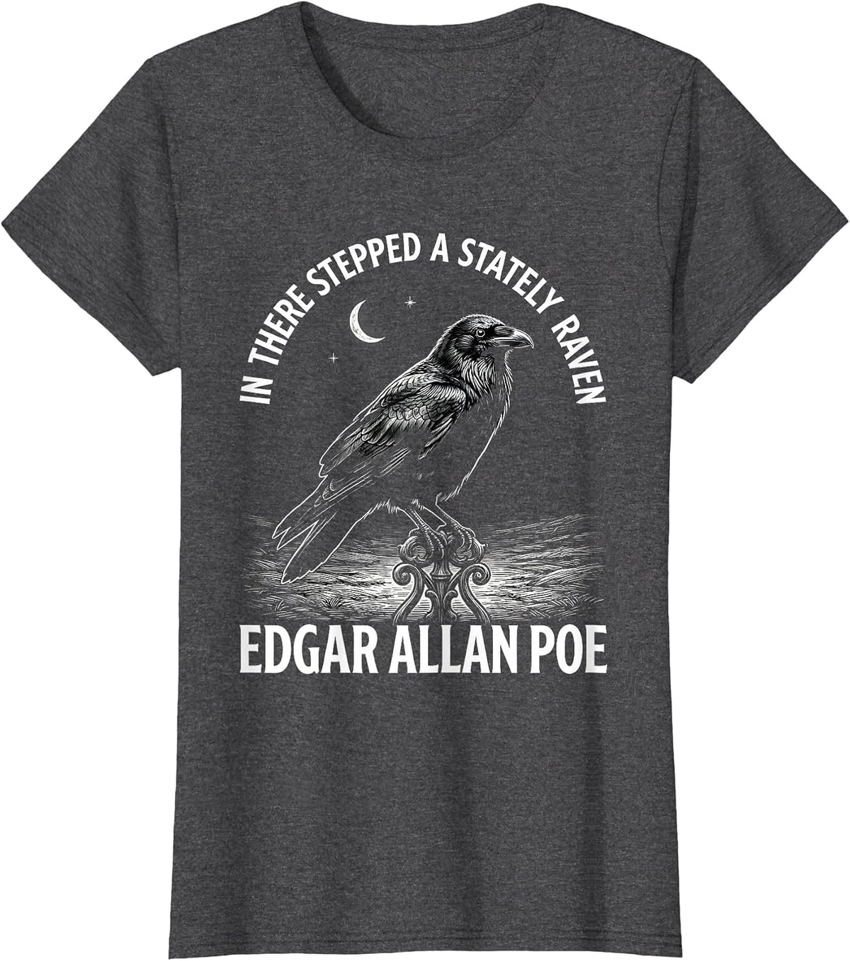 Women's In There Stepped A Stately Raven Edgar Allan Poe Gothic T-Shirt - Dark Heather Grey