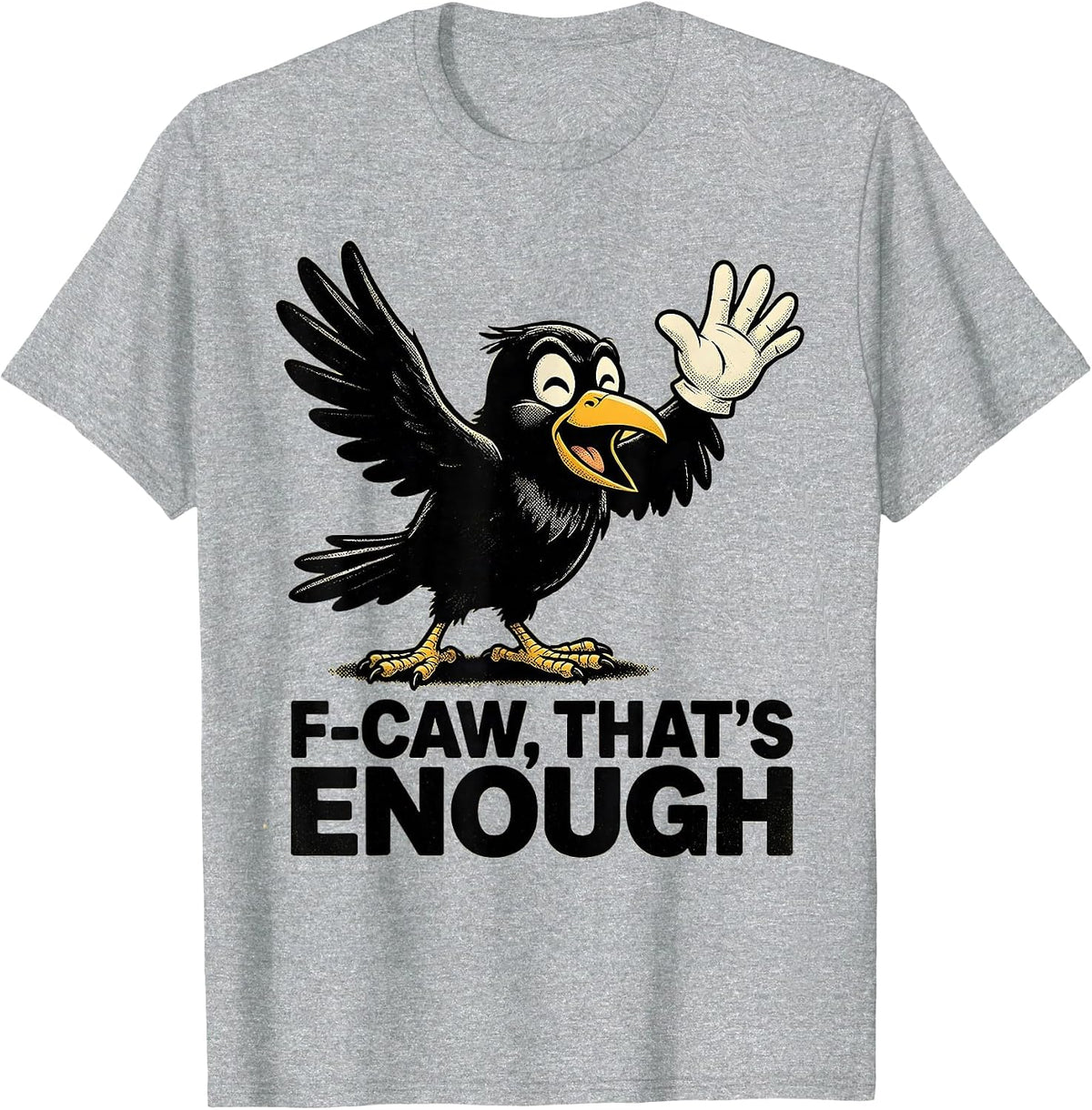 Men's F-Caw, That's Enough Retro Cartoon Crow Bird Lover Humor T-Shirt - Heather Grey