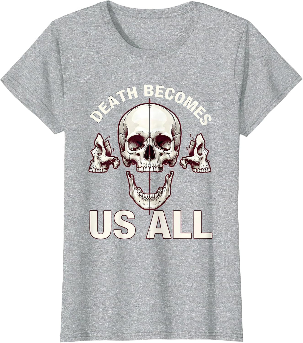 Women's Death Becomes Us All Dark Goth Design T-Shirt - Heather Grey