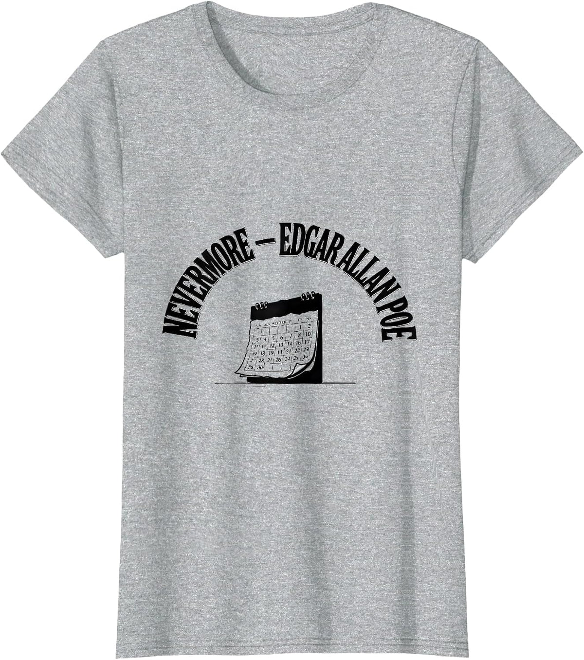 Nevermore Edgar Allan Poe Literary Fan Quote Gothic Humor T-Shirt - Heather Grey