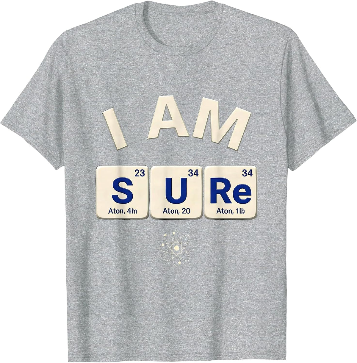 Men's I Am S U Re Funny Periodic Table Chemistry Nerd Gift T-Shirt - Heather Grey