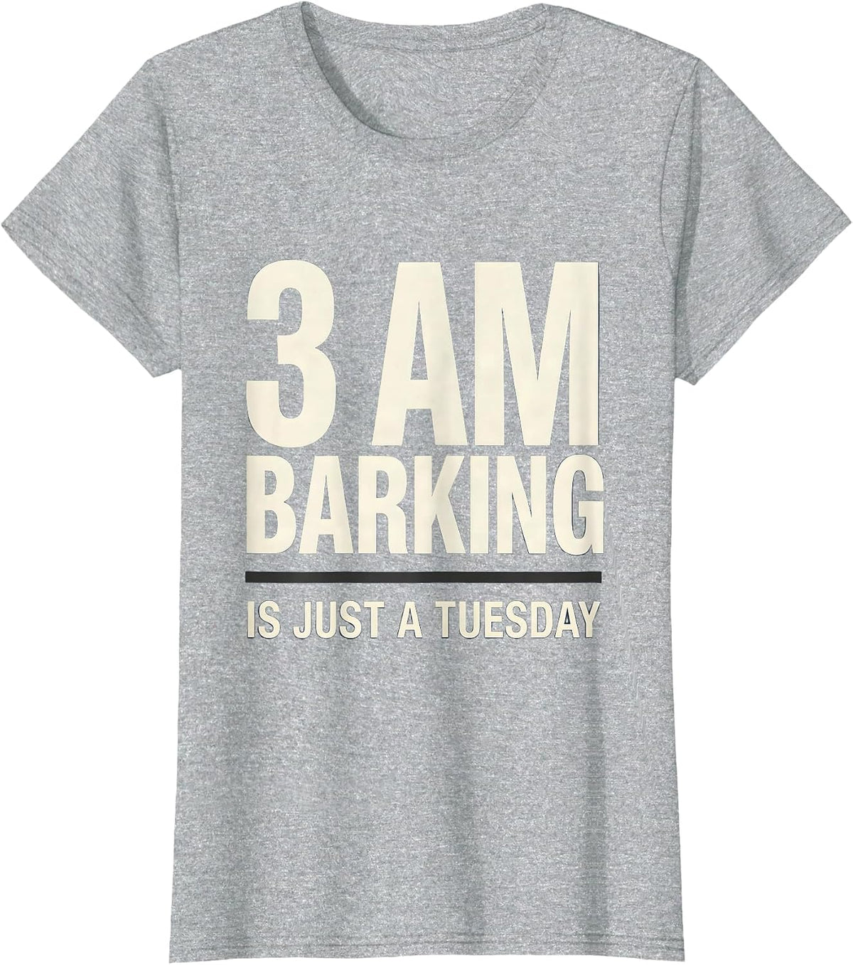 3 AM Barking Is Just A Tuesday Funny Great Pyrenees Dog T-Shirt - Heather Grey