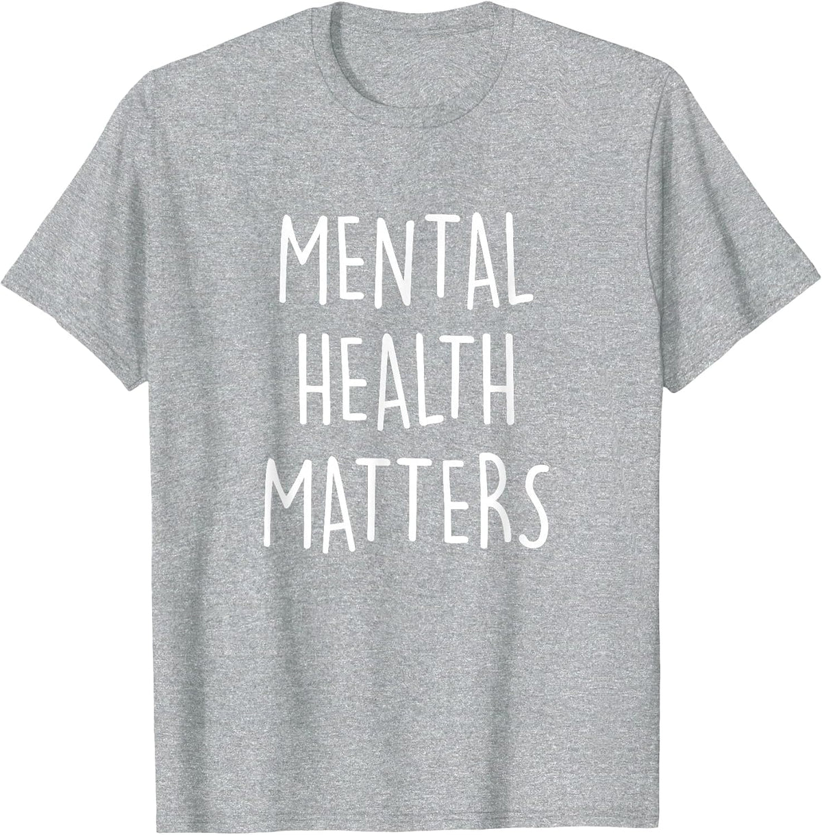 Mental Health Matters Awareness Month for Men and Women T-Shirt - Heather Grey