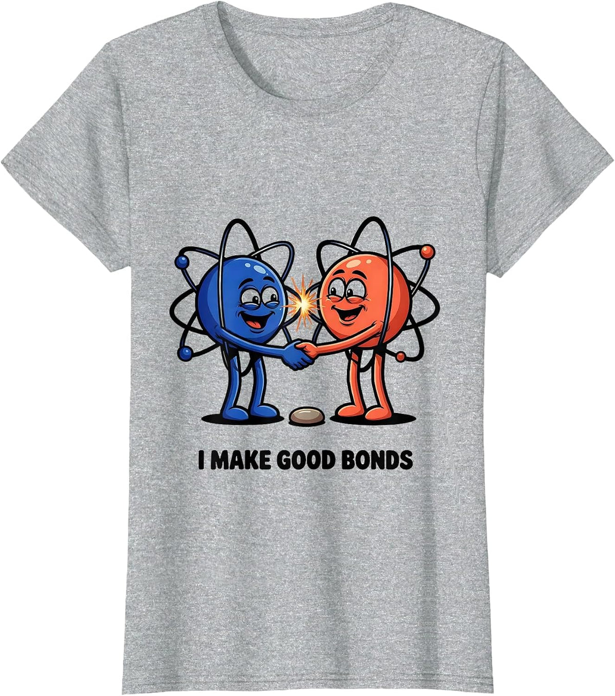 I Make Good Bonds Funny Chemistry Science Teacher Physics T-Shirt - Heather Grey