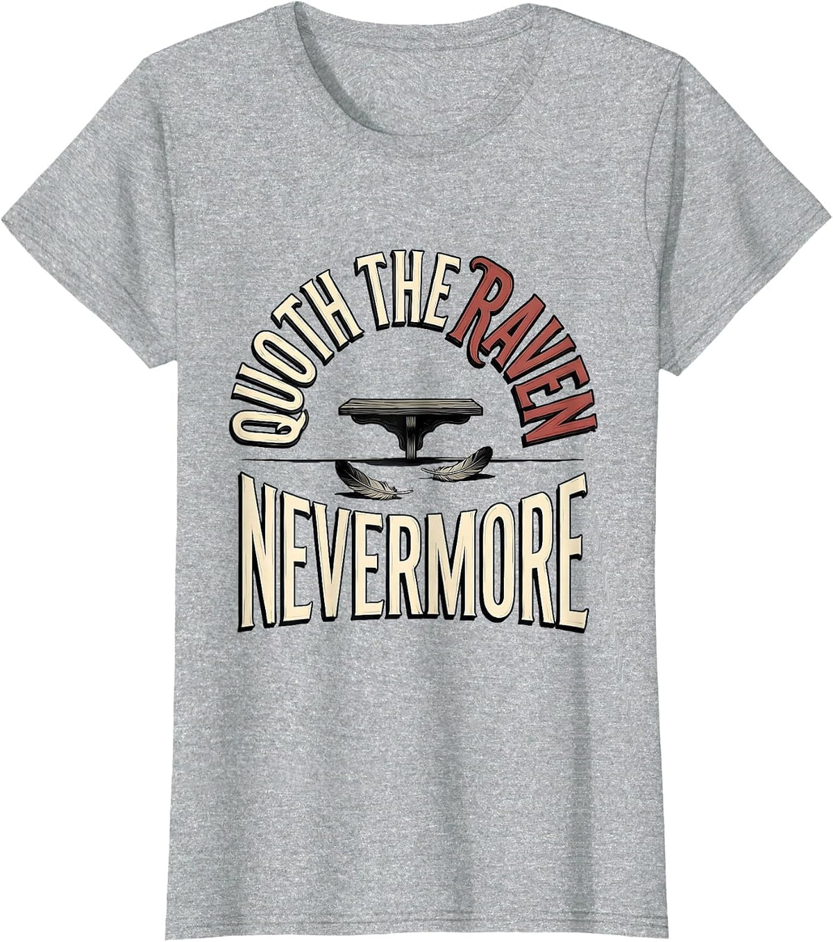 Quoth The Raven Nevermore Sign Painter Gothic Literary Fan T-Shirt - Heather Grey