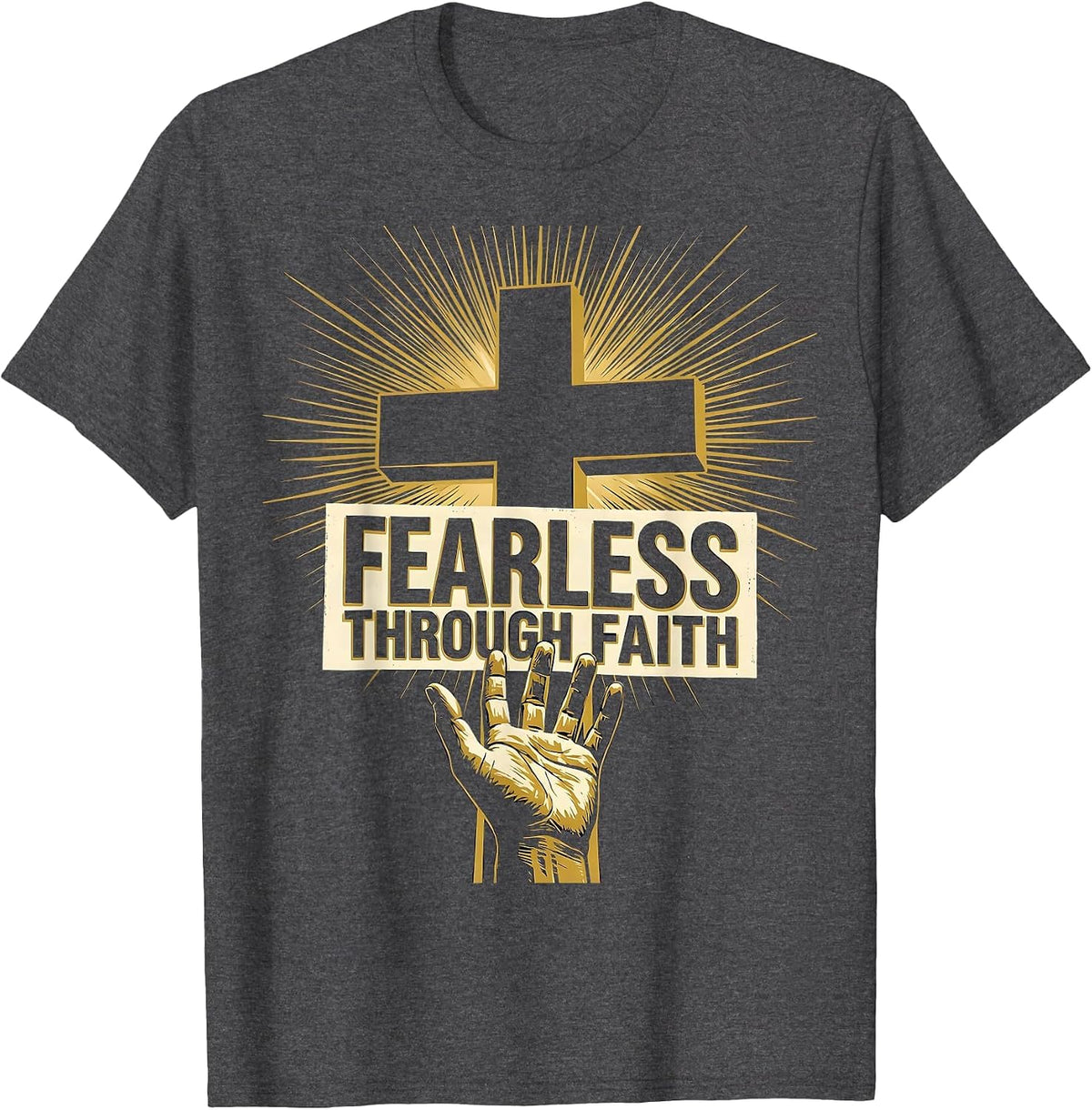 Fearless Through Faith Faith Over Fear Design T-Shirt - Dark Heather Grey
