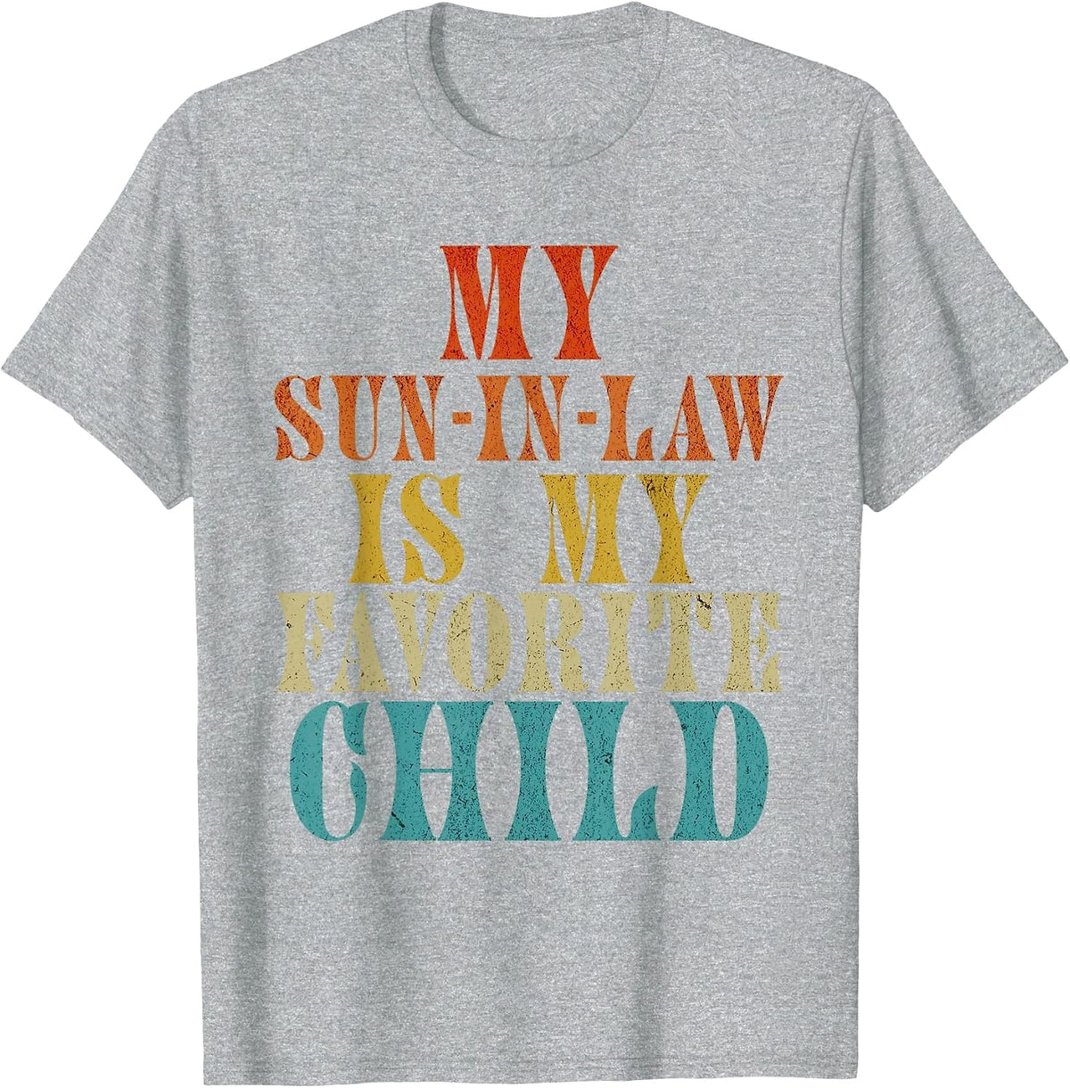 My Sun-in-Law is My Favorite Child Funny Mother-in-Law T-Shirt - Heather Grey